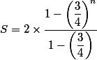 S= 2\times \dfrac{1-\left(\dfrac{3}{4}\right)^n}{1-\left(\dfrac{3}{4}\right)}
